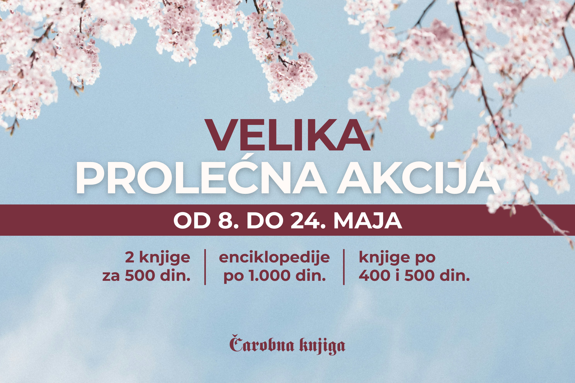 ČAROBNA KNJIGA NAJAVLJUJE PROLEĆNU AKCIJU OD 8. DO 24. MAJA